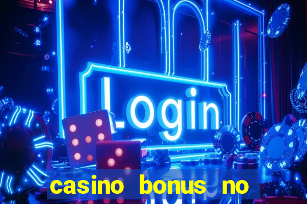 casino bonus no deposit code