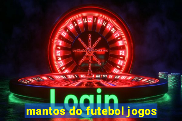 mantos do futebol jogos