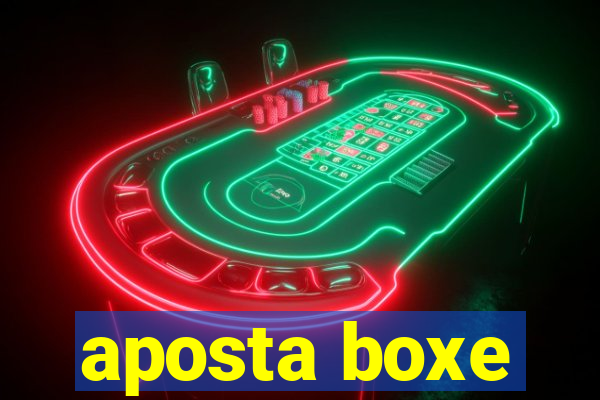 aposta boxe