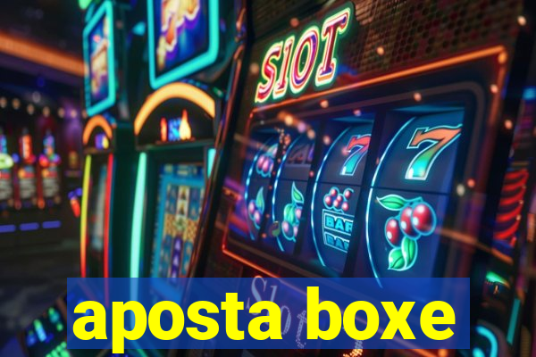 aposta boxe