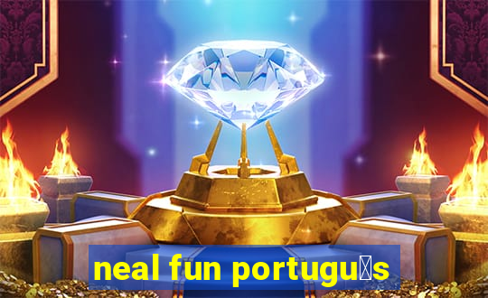 neal fun portugu锚s