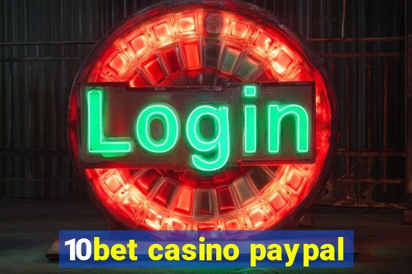 10bet casino paypal