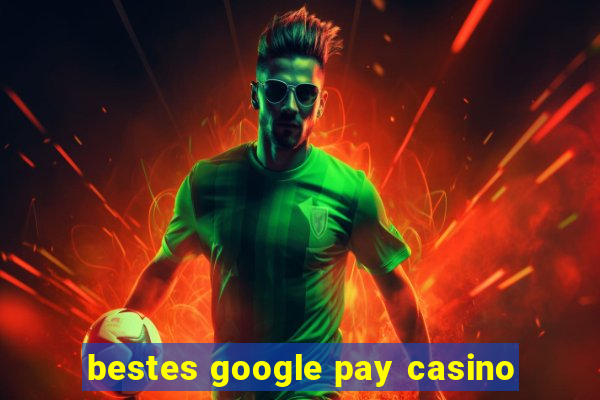 bestes google pay casino