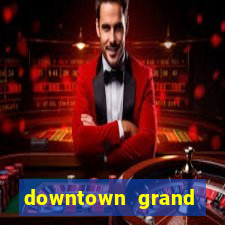 downtown grand hotel & casino las vegas nevada