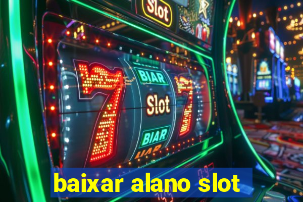 baixar alano slot