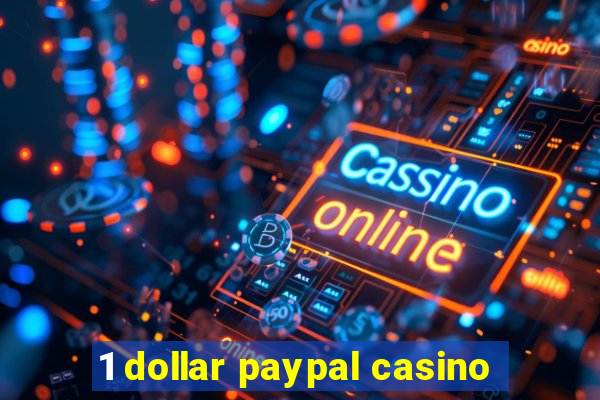 1 dollar paypal casino