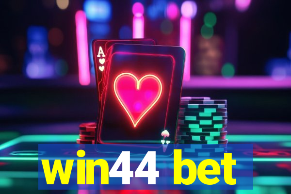 win44 bet