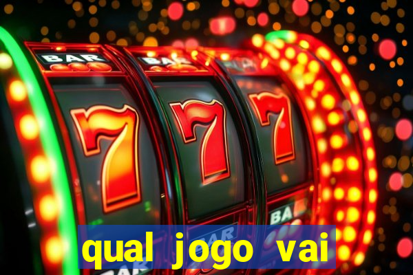 qual jogo vai passa na globo hj