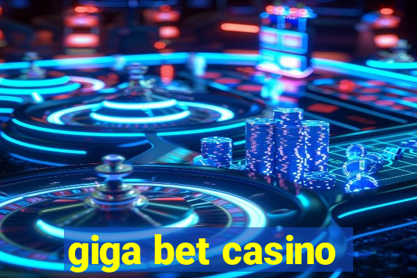 giga bet casino