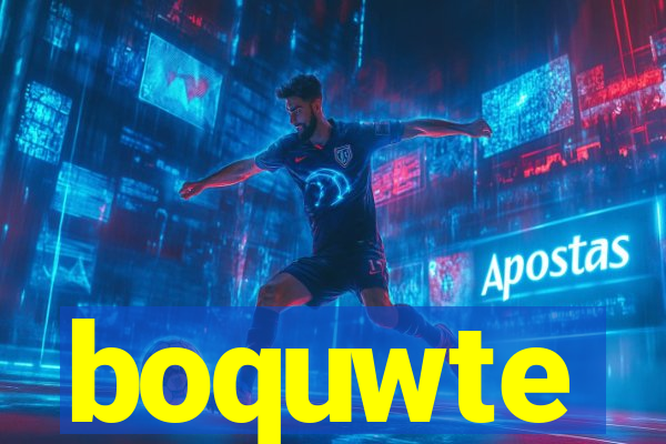 boquwte