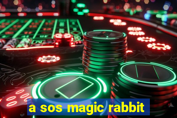 a sos magic rabbit