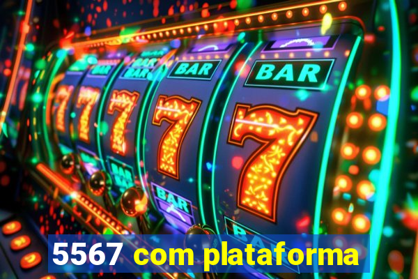 5567 com plataforma