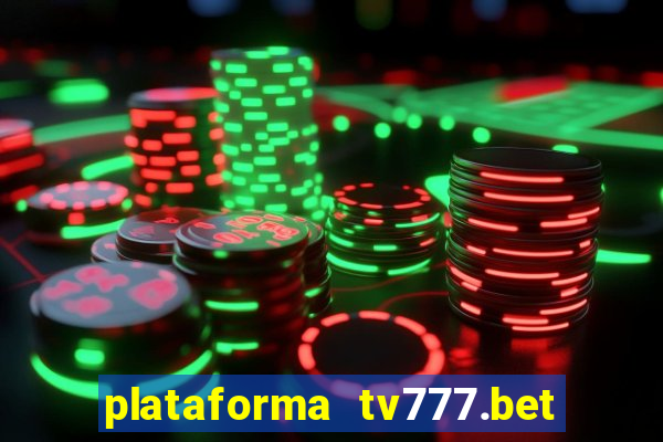 plataforma tv777.bet é confiável