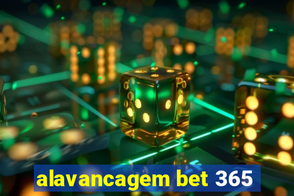 alavancagem bet 365