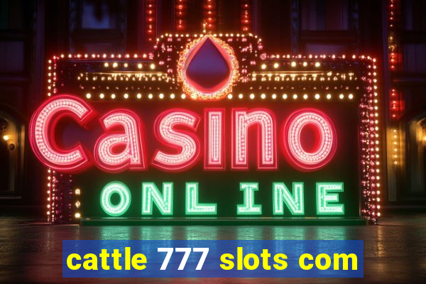 cattle 777 slots com