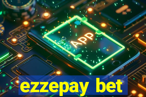 ezzepay bet