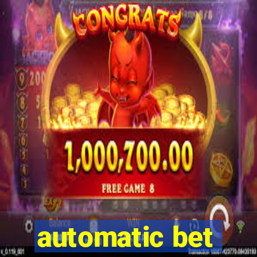 automatic bet