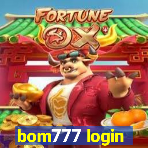 bom777 login