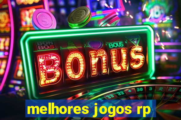 melhores jogos rp