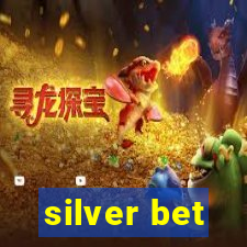 silver bet