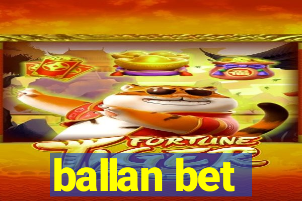 ballan bet