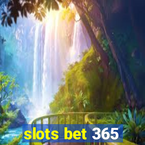 slots bet 365