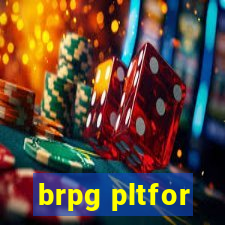 brpg pltfor