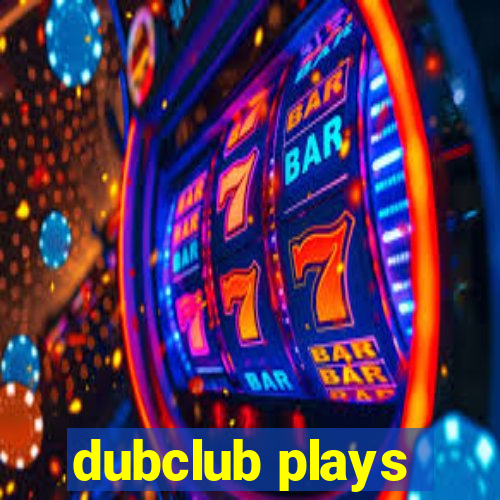 dubclub plays