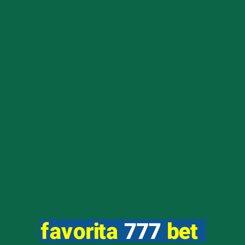 favorita 777 bet