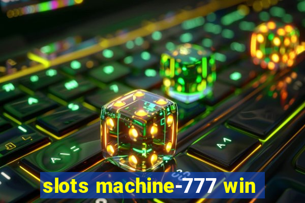 slots machine-777 win