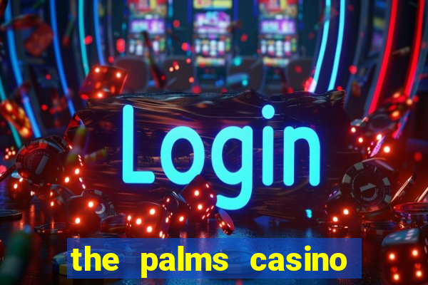 the palms casino las vegas nv