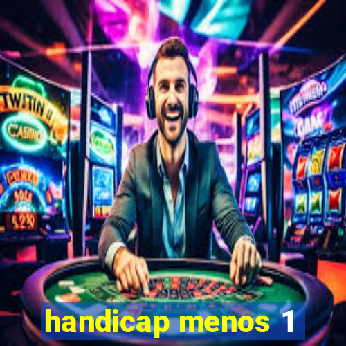 handicap menos 1