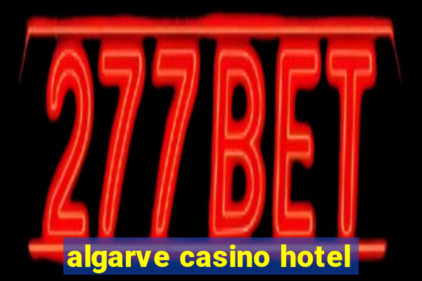 algarve casino hotel