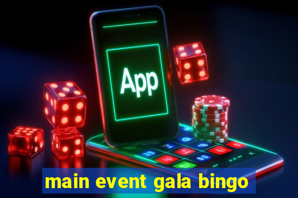 main event gala bingo