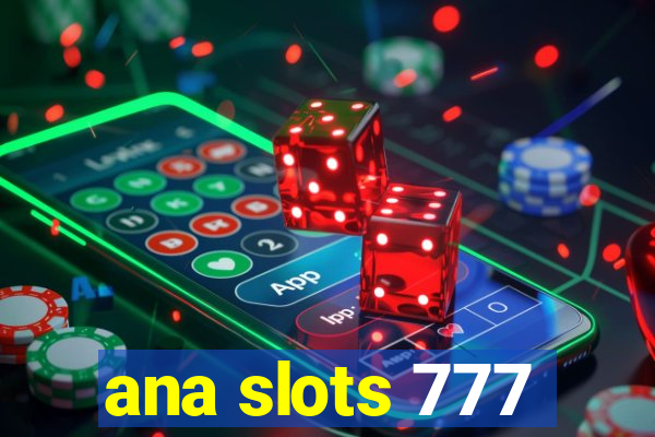 ana slots 777