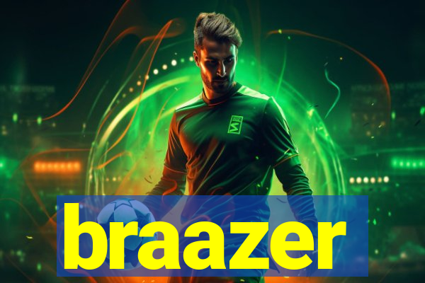 braazer