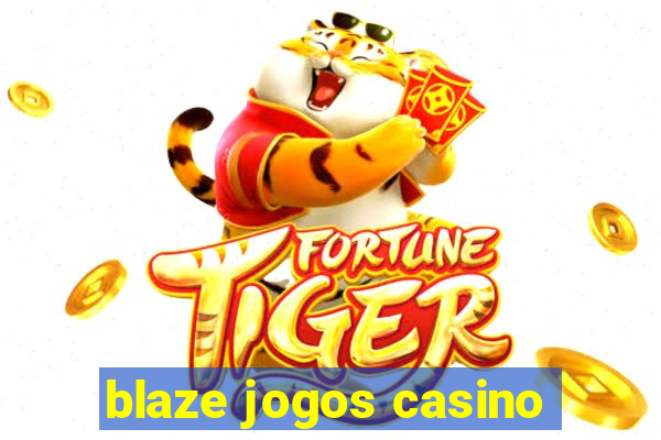 blaze jogos casino