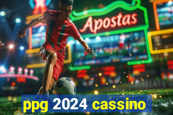 ppg 2024 cassino