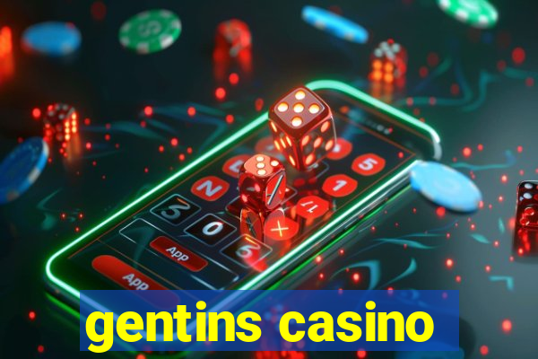 gentins casino