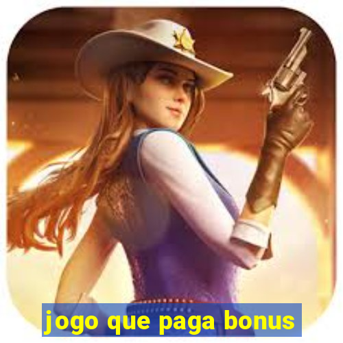 jogo que paga bonus