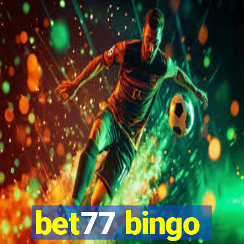 bet77 bingo