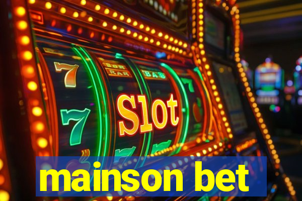 mainson bet