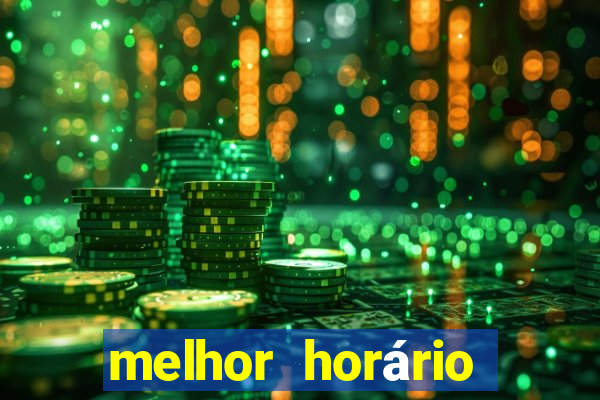 melhor horário para jogar fortune tiger à noite