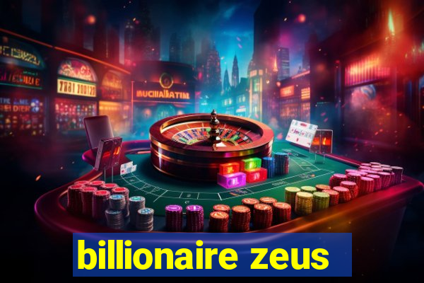 billionaire zeus