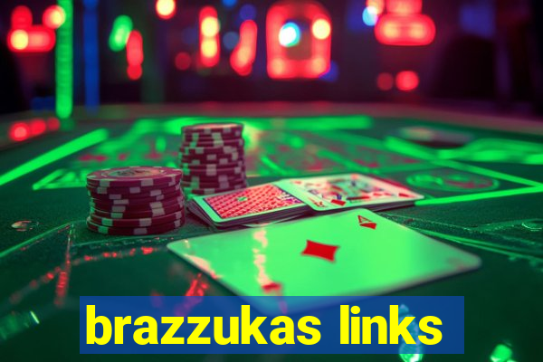 brazzukas links