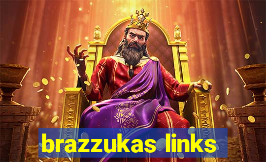 brazzukas links