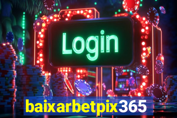 baixarbetpix365