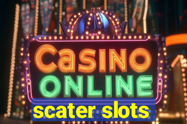 scater slots