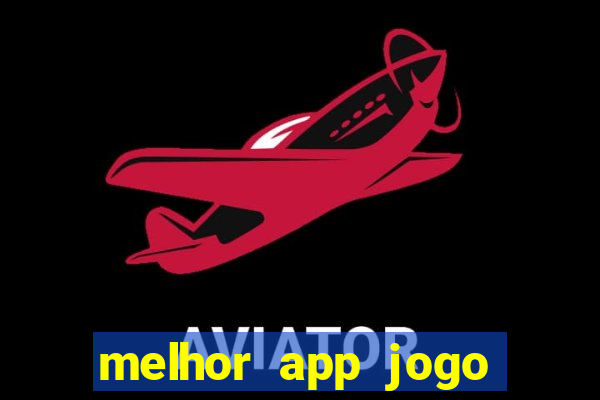 melhor app jogo para ganhar dinheiro