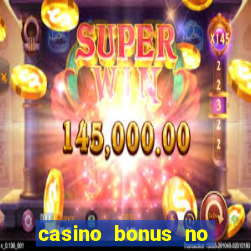 casino bonus no deposit 2017